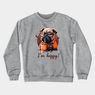 I'm happy! Crewneck Sweatshirt